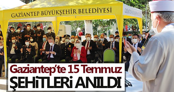 Gaziantep’te 15 Temmuz şehitleri anıldı