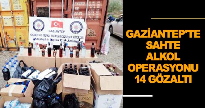 Gaziantep'te 513 şişe sahte alkol ele geçirildi