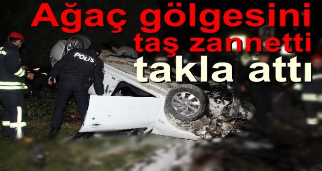 Gaziantep'te akılalmaz kaza! Ağaç gölgesini taş zannetti, takla attı