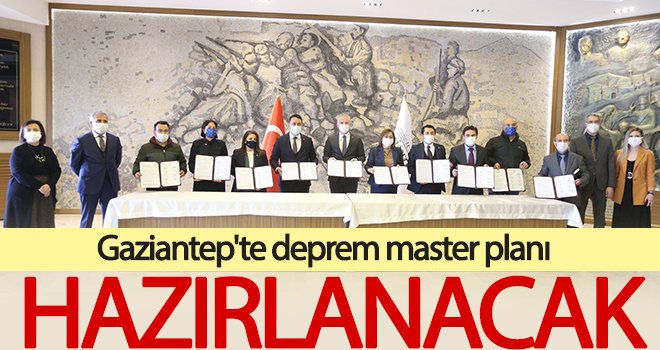 Gaziantep'te deprem master planı hazırlanacak