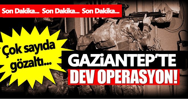 Gaziantep'te dev uyuşturucu operasyonu! 17 gözaltı