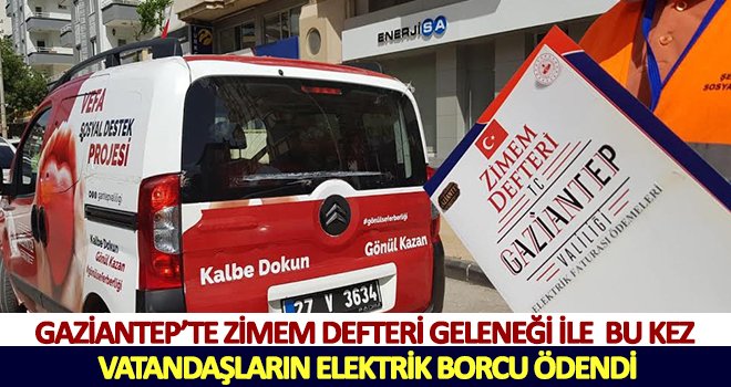 Gaziantep'te elektrik faturalarını ZİMEM ödedi