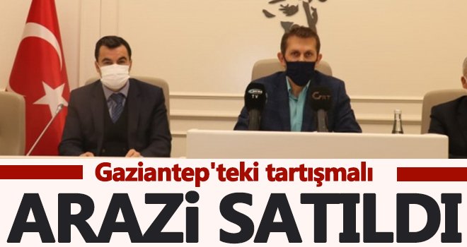 Gaziantep'te o arazi satıldı!