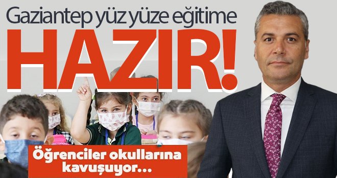 Gaziantep’te okullar eğitime hazır!..