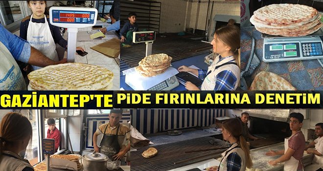 Gaziantep'te Pide fırınlarına denetim: Ekmeğimizde sorun yok