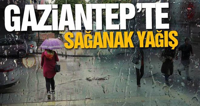 Gaziantep'te sağanak etkili oldu