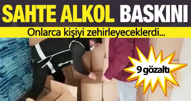 Gaziantep'te sahte içki operasyonu: 9 gözaltı