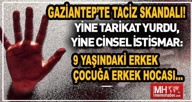 Gaziantep'te tacizci hoca tutuklandı: Tarikat yurdu mühürlendi