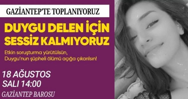 Gaziantep'te toplanıyoruz! Duygu Delen için sessiz kalmıyoruz...