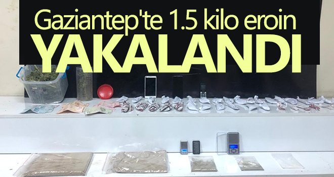 Gaziantep'te uyuşturucu operasyonu! 1.5 kilo eroin yakalandı