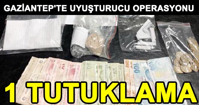 Gaziantep'te, uyuşturucu şebekesine operasyon!