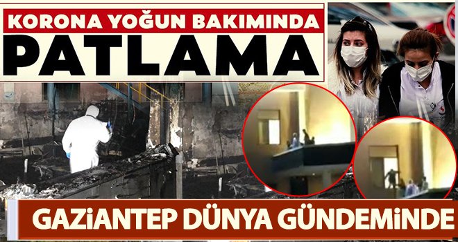 Gaziantep'teki patlama dünya gündeminde!