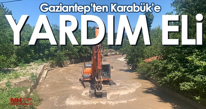 Gaziantep’ten Karabük’e yardım eli