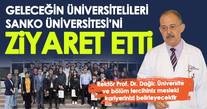 Geleceğin üniversitelileri SANKO Üniversitesi’ni ziyaret etti