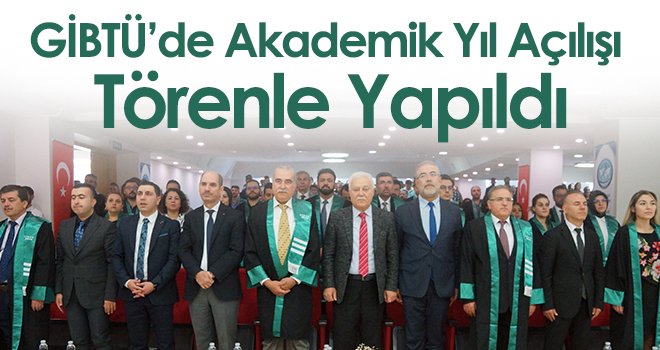 GİBTÜ’de akademik yıl açılışı törenle yapıldı