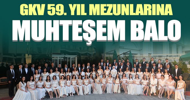 GKV 59. yıl mezunlarına muhteşem balo