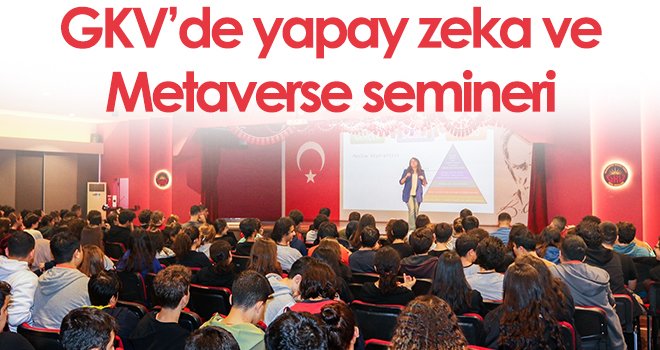 GKV’de yapay zeka ve metaverse semineri