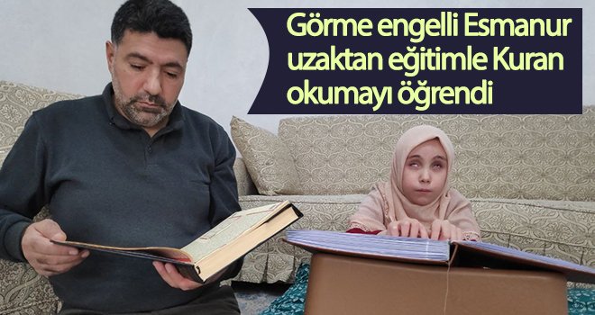 Görmeden Kuran öğrendi...