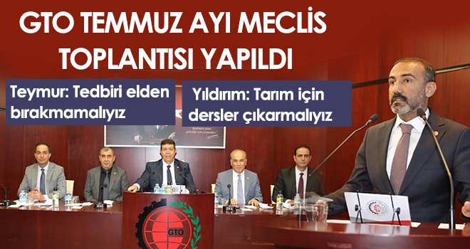 GTO Temmuz Ayı Meclis Toplantısı yapıldı