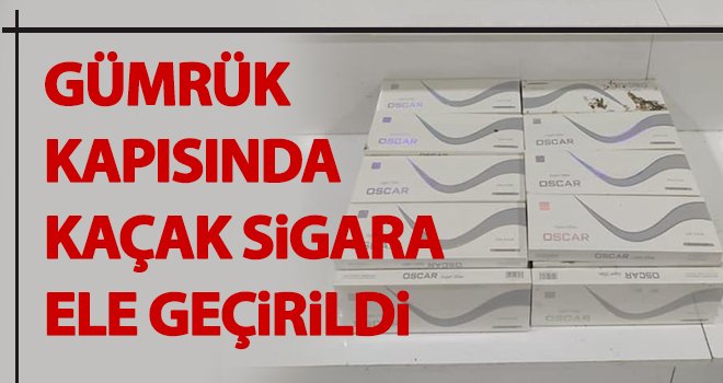 Gümrük kapısında 750 paket kaçak sigara ele geçirildi