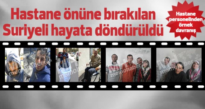 Hastane önüne bırakılan Suriyeli hayata döndürüldü 