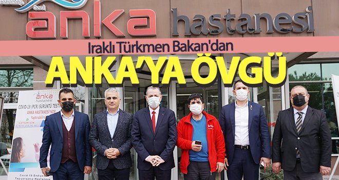 Iraklı Türkmen Bakan'dan Anka’ya övgü