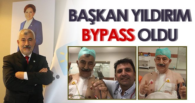 İYİ Parti İl Başkanı Celal Yıldırım, ameliyat oldu