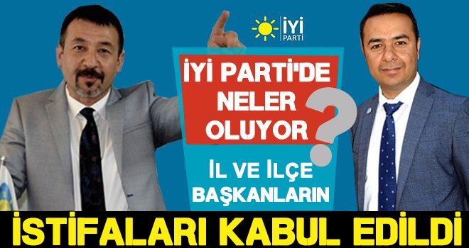 İYİ Parti'de sular durulmuyor! O başkaların istifası kabul edildi