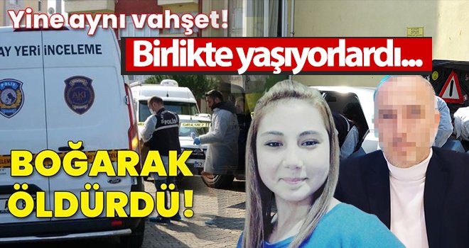 Kadın cinayeti: Birlikte yaşadığı kız arkadaşını boğarak öldürdü