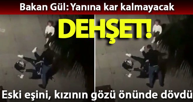 Kadına şiddet! Eski eşini çocuğunun gözü önünde öldüresiye dövdü!