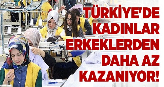 Kadınlar daha düşük ücret aldı, daha az istihdama katıldı...