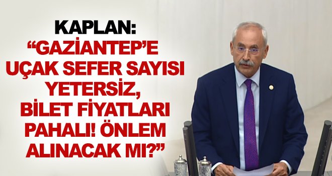 Kaplan: Bu nasıl bir hizmet şekli?