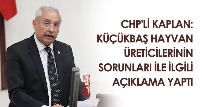 Kaplan: Gaziantepli hayvan üreticileri büyük bir mağduriyet yaşamaktadır