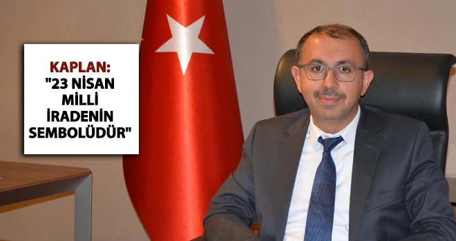 Kaplan'dan '23 Nisan Çocuk Bayramı' mesajı