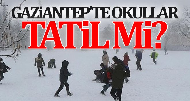 Kar yağışı! Gaziantep'te okullar tatil edilecek mi?