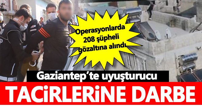 Kentte son bir haftada yapılan operasyonlarda 208 şüpheli gözaltına alındı