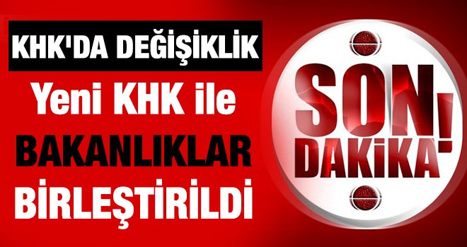 KHK'da yapılan son değişiklikler şöyle... 