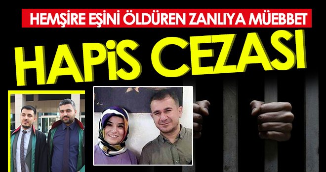 Kilis’te hemşire eşini öldüren zanlıya müebbet hapis cezası