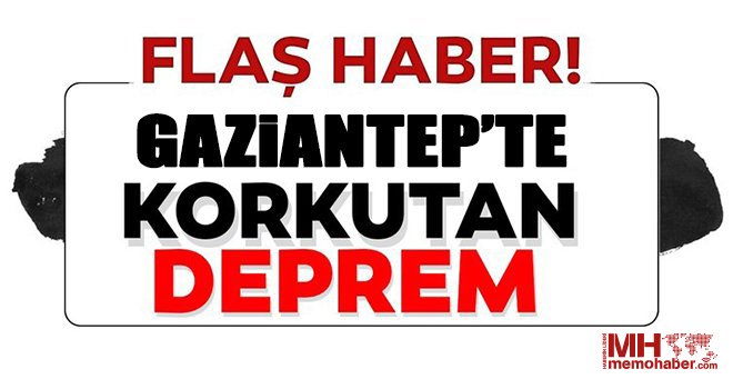 Korkutan deprem! Gaziantep'te de hissedildi