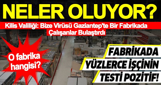 Korkutan İddia! Kilis Valiliği Gaziantep'te o fabrikayı suçladı...