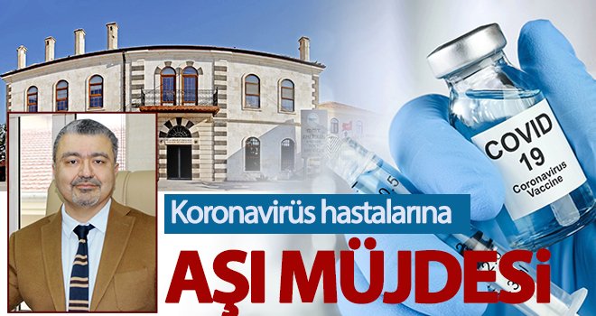 Koronavirüs hastalarına aşı müjdesi