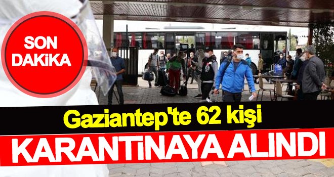 Koronavirüs'ten 62 kişi karantinaya alındı