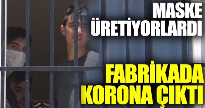 Maske fabrikasında korona çıktı!..