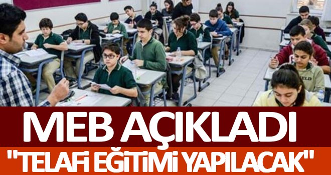 MEB açıkladı! Özel okullar telafi eğitimi yapacak