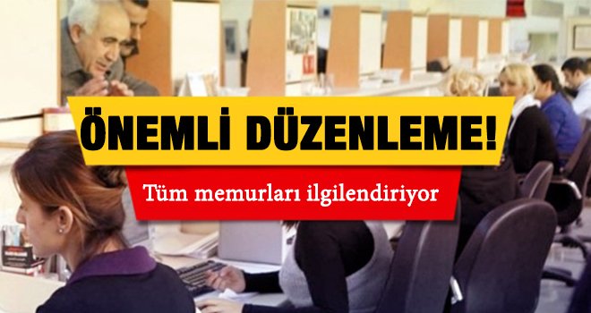 Memurları ilgilendiren düzenleme!