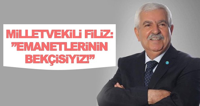 Milletvekili Filiz'den 10 Kasım mesajı