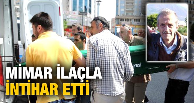 Mimar ilaçla intihar etti