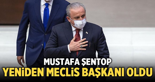 Mustafa Şentop, yeniden Meclis Başkanı seçildi