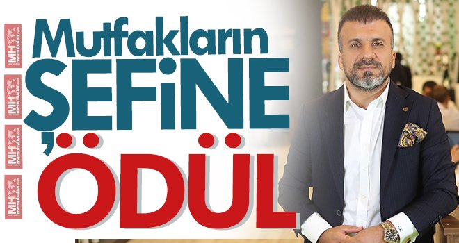 Mutfakların Şefi uluslararası lezzet ödülüne layık görüldü