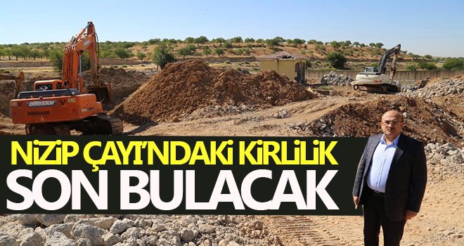 Nizip Çayı’ndaki kirlilik son bulacak